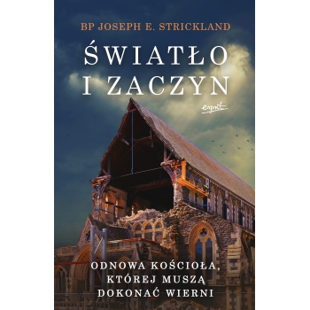 Światło i zaczyn - bp Joseph E. Strickland